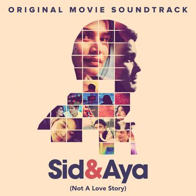 Sid & Aya (Not a Love Story) (Original Movie Soundtrack)'s cover
