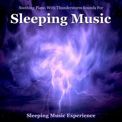 Piano Sleeping Music and Storm Sounds By Sleeping Music Experience's cover