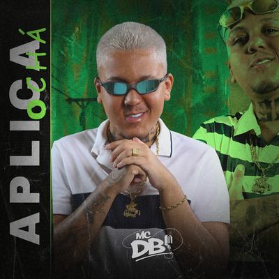 Aplico o Chá By Mc DB, Dj KS's cover