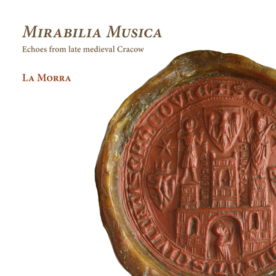 Mirabilia Musica. Echoes From Late Medieval Cracow's cover