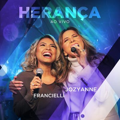Herança (Ao Vivo) By Francielli Santos, Jozyanne's cover