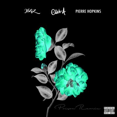 Poison Remix By Jegz, Clich-A, Pierre Hopkins's cover