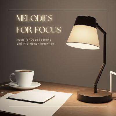 Melodies for Focus: Music for Deep Learning and Information Retention's cover