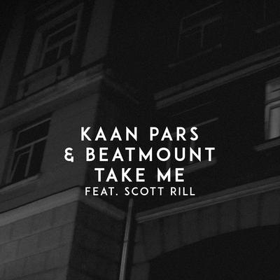 Take Me By Kaan Pars, Beatmount, Scott Rill's cover