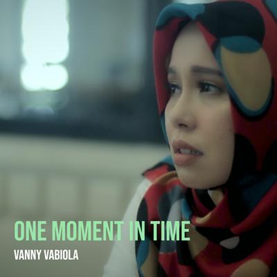 One Moment in Time By Vanny Vabiola's cover