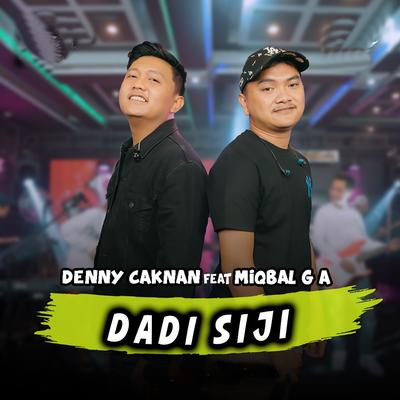Dadi Siji By Miqbal GA, Denny Caknan's cover