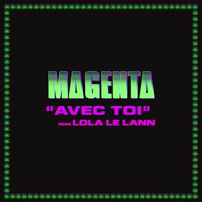 Avec toi (feat. Lola Le Lann) (feat. Lola Le Lann) By Magenta Club, Lola Le Lann's cover