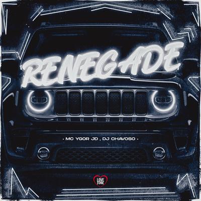 Renegade By Mc Ygor Jd, Love Funk, Dj Chavoso's cover