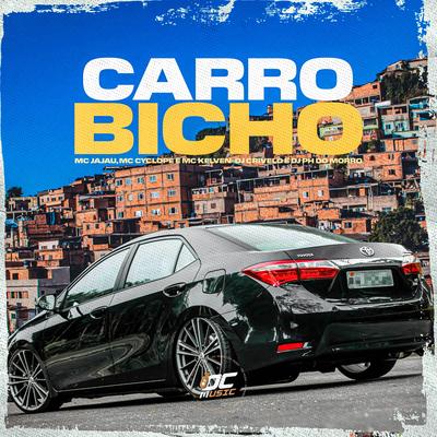Carro Bicho By DJ CRIVELO, Mc Jajau, MC Cyclope, Dj PH Do Morro, Mc Kelven's cover