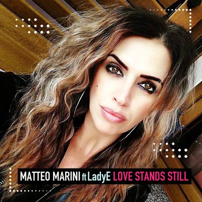 Love Stands Still By Matteo Marini, Ladye's cover