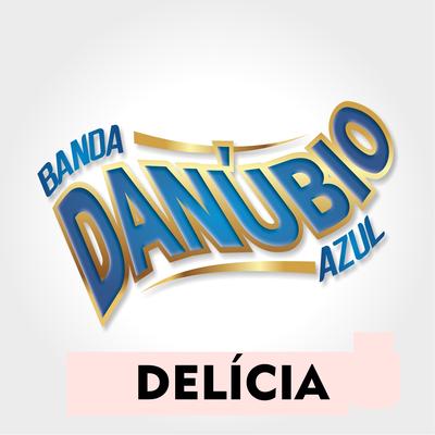 Delícia By Banda Danúbio Azul's cover