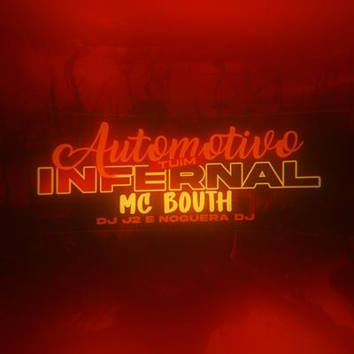 Automotivo Tuim Infernal By MC Bouth, DJ J2, Noguera DJ, Tropa da W&S's cover