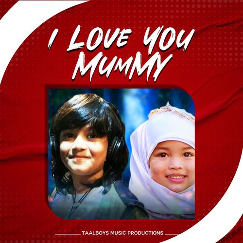 I Love You Mummy Official TikTok Music album by Zifran Nizam