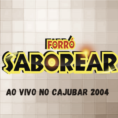 Só Vai Dar Eu e Você (Ao Vivo) By Forró Saborear's cover