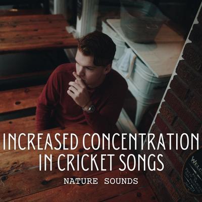 Nature Sounds: Increased Concentration in Cricket Songs's cover