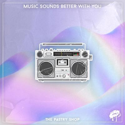 Music Sounds Better With You By Cookie Crumble's cover