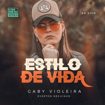 Estilo De Vida (Estúdio Showlivre Sertanejo) (Ao Vivo) By Gaby Violeira, Everton Neguinho's cover