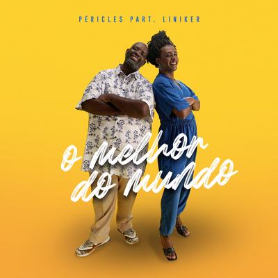 O Melhor do Mundo By Péricles, Liniker's cover