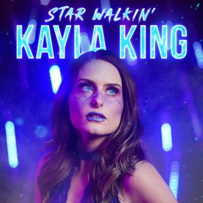 STAR WALKIN' By KAYLA KING's cover