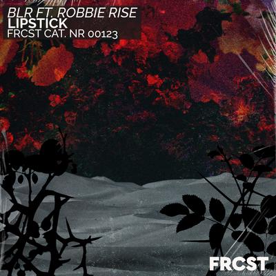 Lipstick By BLR, Robbie Rise's cover