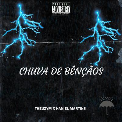 Chuva de Bênçãos By Haniel Martins, Theuzym's cover