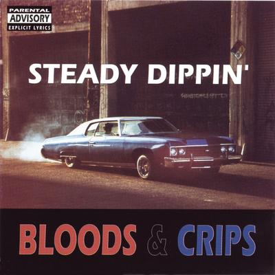 Steady Dippin' (Radio Version) By Bloods & Crips's cover