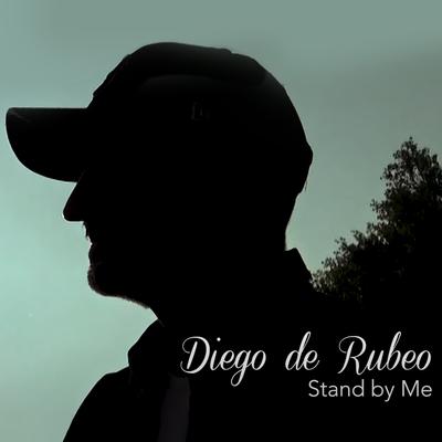 Stand By Me (Flamenco Cover) By Diego de Rubeo's cover