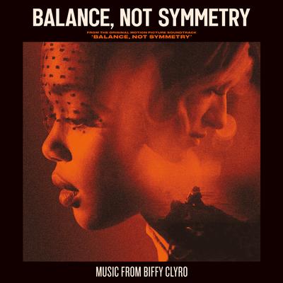 Balance, Not Symmetry (From the Original Motion Picture Soundtrack 'Balance, Not Symmetry') By Biffy Clyro's cover