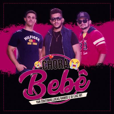 Chora Bebê By DJ Luiz MT's cover