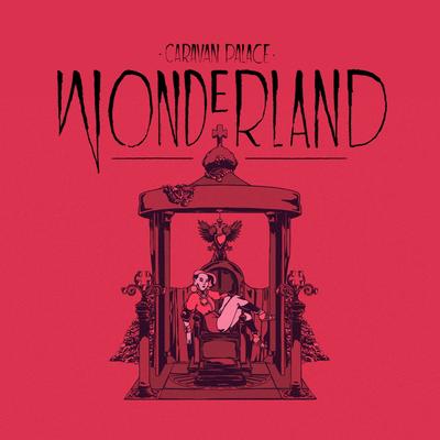 Wonderland By Caravan Palace's cover