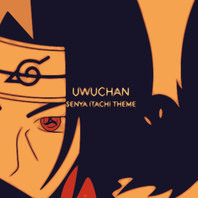 Senya Itachi Theme (From "Naruto Shippuden") (Instrumental) By Uwuchan's cover
