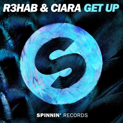 Get Up (Extended Mix) By R3HAB, Ciara's cover