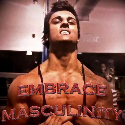 Embrace Masculinity (Slowed)'s cover