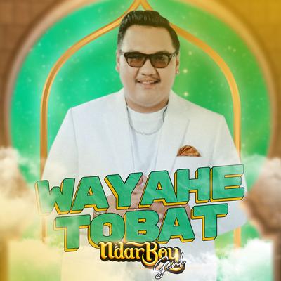 Wayahe Tobat By Ndarboy Genk's cover
