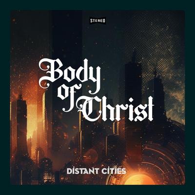 Body of Christ By Distant Cities's cover