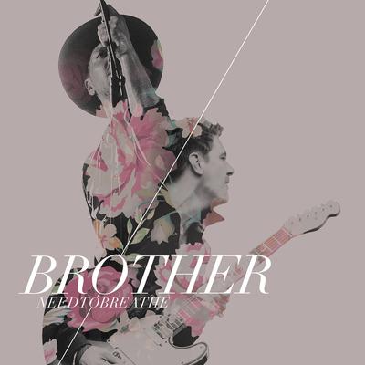 Brother (feat. Gavin DeGraw) By Gavin DeGraw, NEEDTOBREATHE's cover
