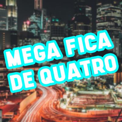 Mega Fica de Quatro By Dj Dn Da Vr's cover