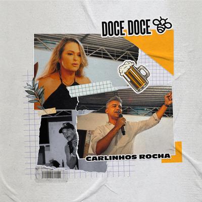Doce Doce By Carlinhos Rocha's cover