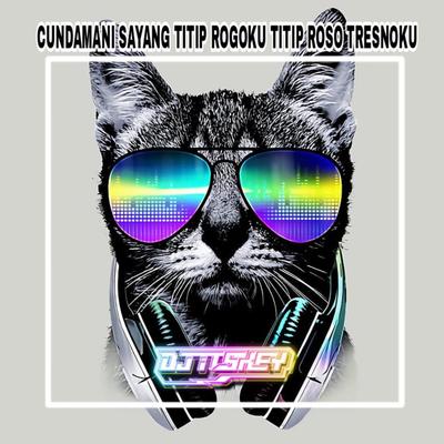CUNDAMANI SAYANG TITIP ROGOKU TITIP ROSO TRESNOKU (Remix)'s cover