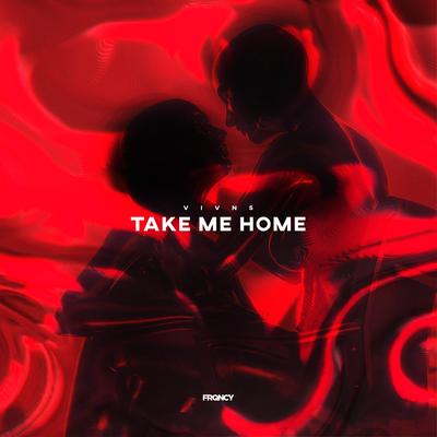Take Me Home By VIVNS's cover