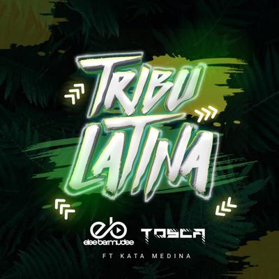 Tribu Latina (feat. Kata Medina) By Elee Bermudez, TOSCA, Kata Medina's cover