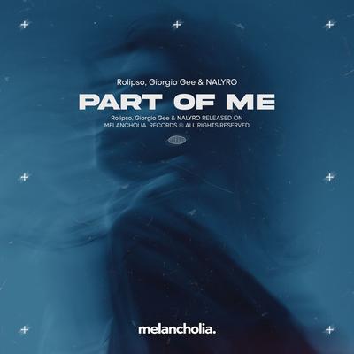 Part Of Me By Rolipso, Giorgio Gee, Nalyro's cover