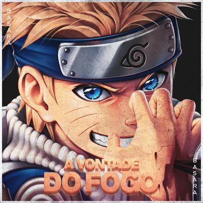 A Vontade do Fogo (Naruto) By Basara's cover