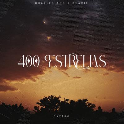 400 Estrellas By Charles Ans, Sharif, Caztro's cover