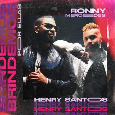 Brindemos por Ellas By Henry Santos, Ronny Mercedes's cover