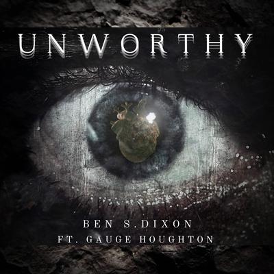 Unworthy By Ben S Dixon, Gauge Houghton's cover