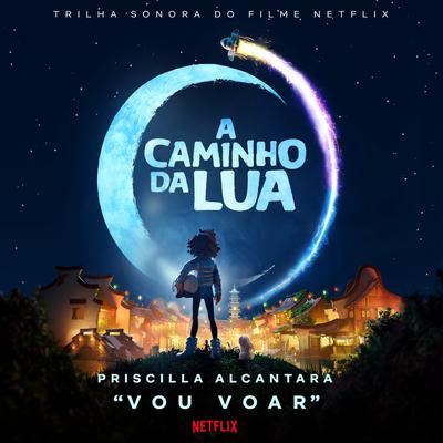 Vou Voar (Música do filme Netflix "A Caminho da Lua") By PRISCILLA's cover