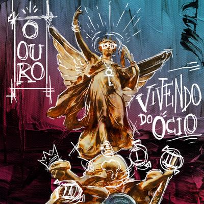 O Ouro By Vivendo Do Ócio's cover