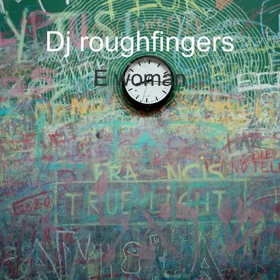 Dj roughfingers's cover