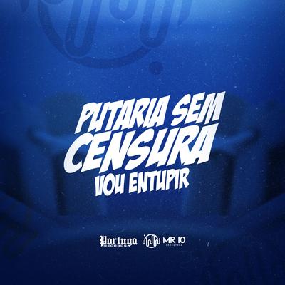 Putaria Sem Censura - Vou Entupir By Dj Nonato Nc's cover